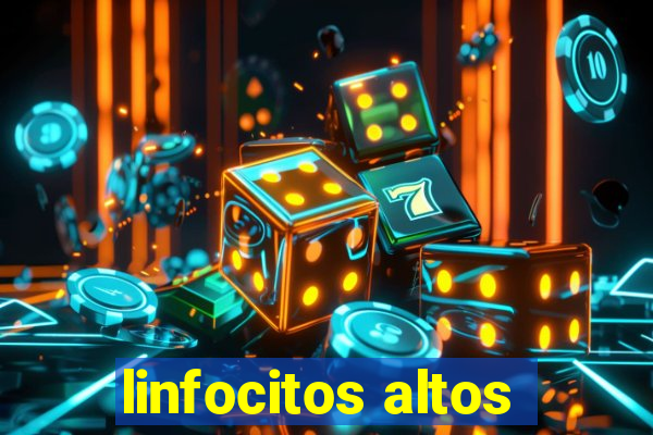 linfocitos altos